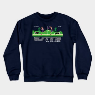 Running With My Buddy Crewneck Sweatshirt